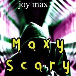 Maxy Scary