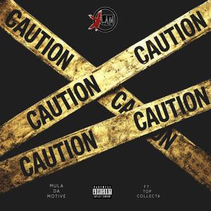 CAUTION (feat. Top Collecta) (Explicit)
