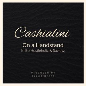 On a Handstand (feat. Bo Hustleholic & Savluvz) [Explicit]