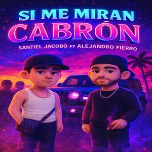 Si Me Miran Cabrón (Explicit)