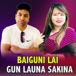 Baiguni lai Gun launa sakina