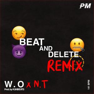 Beat And Delete Remixx (feat. N.T) (Explicit)