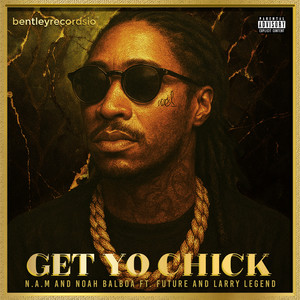 Get Yo Chick (Explicit)