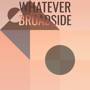 Whatever Broadside