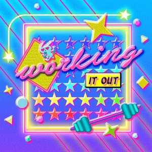 Working It Out (Explicit)