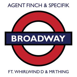 Broadway (feat. Specifik, Agent Finch & Mr Thing)