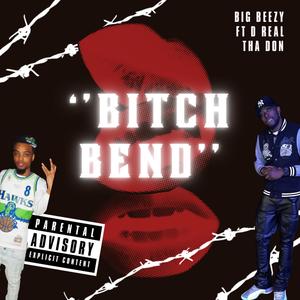 ***** BEND (feat. D REAL THA DON) (Explicit)