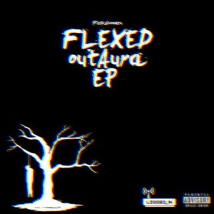 Flexed Out Aura EP