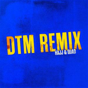 DTM (feat. Quad) [Remix]