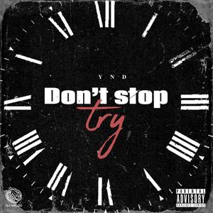 Don't stop try (Explicit)
