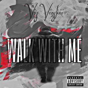 Walk With Me (Explicit)