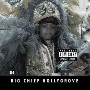 Big Chief Hollygrove (Explicit)