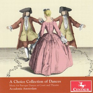 Chamber Music - CAMPRA, A. / LA BARRE, M. de / PEMBERTON, E. / DOUE, T.B. de la (A Choice Collection of Dances) [Accademia Amsterdam]