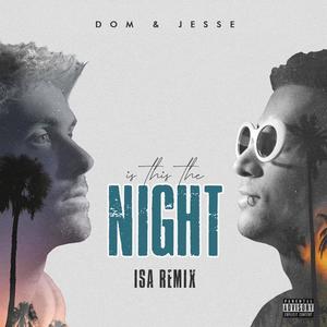 Is This The Night (ISA Remix) [Explicit]