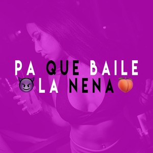 Pa Que Baile la Nena