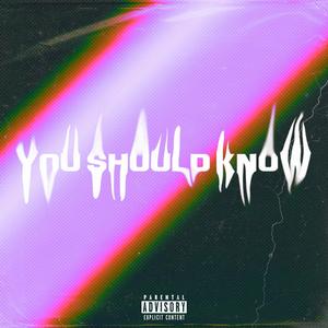 You Should Know (Explicit)