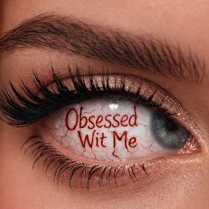 Obsessed Wit Me (Explicit)