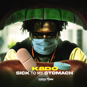 K8DO - Sick To My Stomach (Explicit)