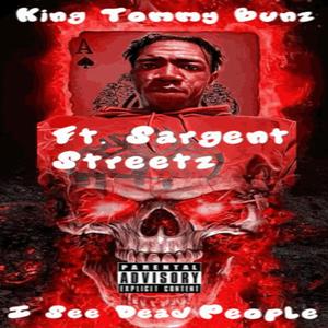 I See Dead People (feat. Sargent Streetz) [Explicit]