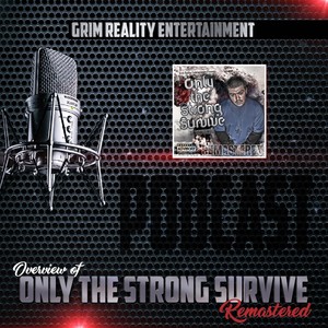 Podcast: Overview of Only the Strong Survive[feat. JP Tha Hustler & Slyzwicked] (Remastered|Explicit)