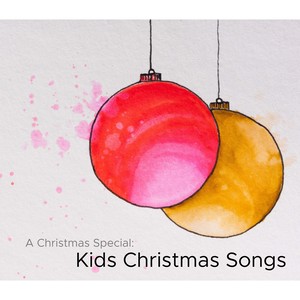 Kids Christmas Songs: Lullaby Songs and Children's Music for Christmas Time