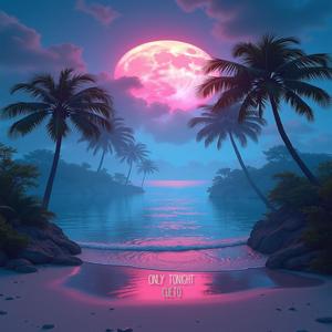 Only Tonight (Radio Edit)