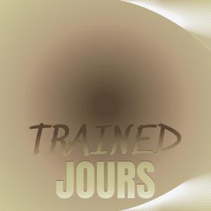 Trained Jours