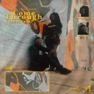 Come Through(feat. Sierra Denise)