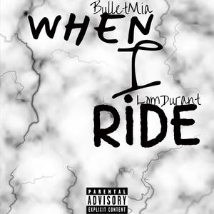 When I Ride (feat. LomDurant)