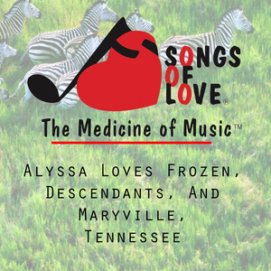 Alyssa Loves Frozen, Descendants, and Maryville, Tennessee