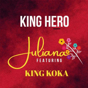 Juliana (feat. King Hero) [Explicit]