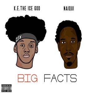 BIG FACTS(feat. K.E. The Ice God) (Explicit)