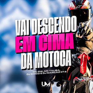 VAI DESCENDO EM CIMA DA MOTOCA (Explicit)