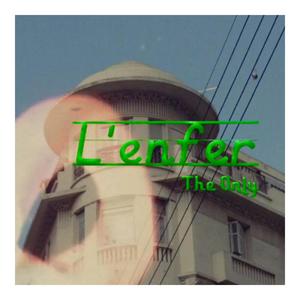 THE ONLY l'enfer (Explicit)