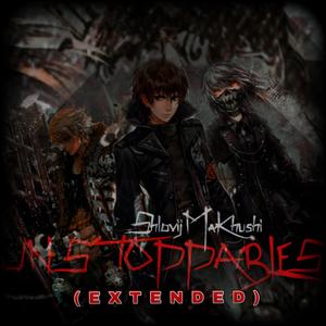 UNSTOPPABLES (feat. Shlovij) (Extended)