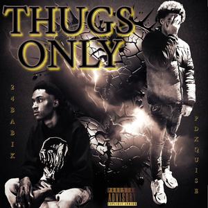 Thugs Only (feat. 24BabiK) [Explicit]