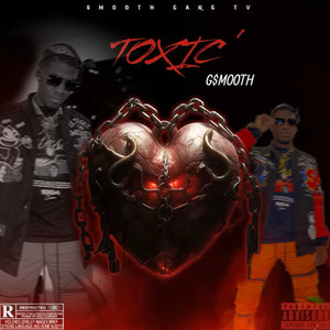 TOXIC’ ( FREESTYLE) (Explicit)