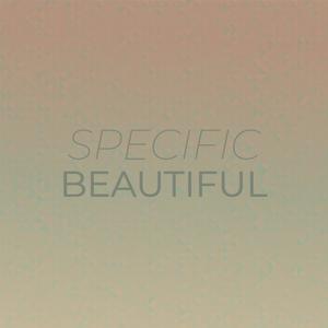 Specific Beautiful