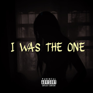 I Was the One (Explicit)