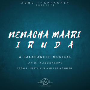 Nenacha Maari Iruda (feat. Karthik Priyan)