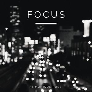 Focus (feat. Monique Rosé) [Explicit]