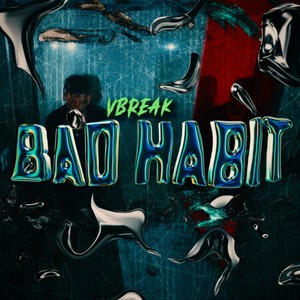 Bad Habit (Explicit)