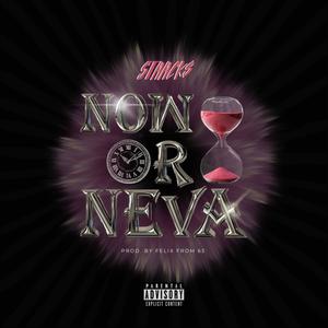 Now Or Neva (Explicit)