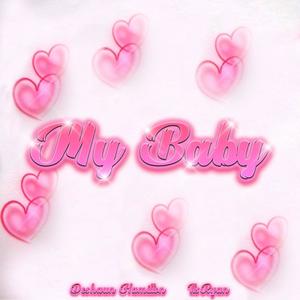 My Baby(feat. ItsRyan) (Explicit)