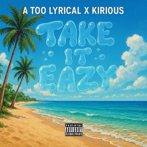 Take It Eazy (feat. Kirious)