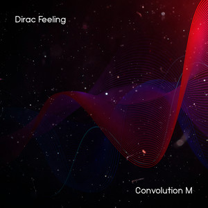 Dirac Feeling