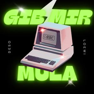 GIB MIR MULA (Explicit)