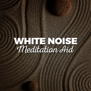 White Noise Meditation Aid