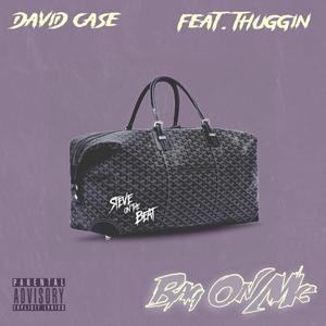 Bag On Me (feat. Thuggin) (Explicit)