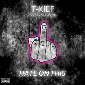 Hate On This (feat. Ty Da Tyrant) [Explicit]